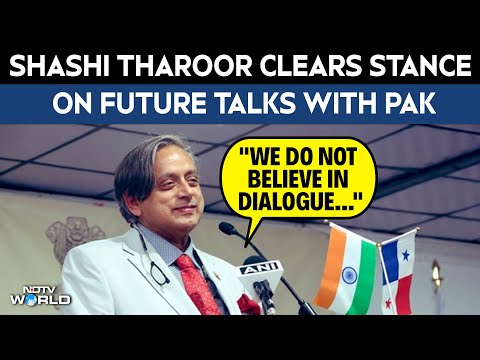 Shashi Tharoor Clears Stance On Future Talks With Pakistan: "We Do Not Believe In Dialogue..."