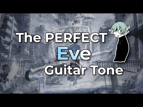 The PERFECT Eve Guitar Tone (In Less Than 5 Minutes)