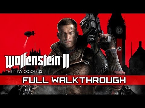 WOLFENSTEIN 2: THE NEW COLOSSUS – Full Gameplay Walkthrough (No Commentary) 1080p HD - UCiZVMOinTQGb8HQu53VbV4Q