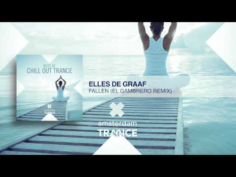 Elles De Graaf - Fallen (El Gambrero Remix) From Best of Chill Out Trance - UCsoHXOnM64WwLccxTgwQ-KQ