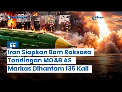 Update Konflik Timur Tengah: Iran Siapkan Tandingan 'Ibu Segala Bom' AS, Pangkalan Dihantam 135 Kali