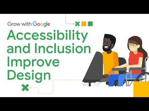 Why Accessibility and Inclusion Lead to Better Products | Google UX Design Certificate
