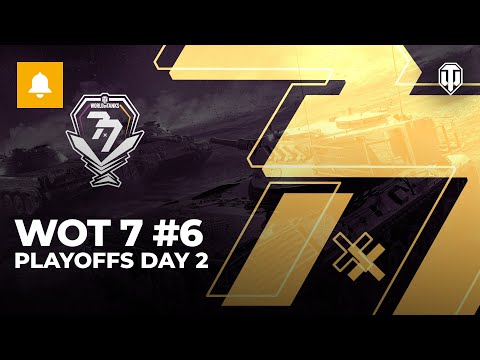 Wot7 #6 Playoffs Day 2