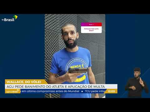 RJ | AGU solicita abertura de processo contra o jogador de vôlei Wallace