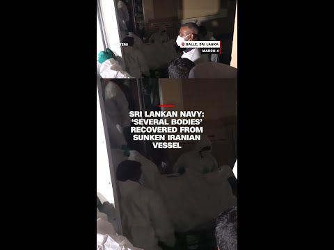 Sri Lankan navy: ‘Several bodies’ recovered from sunken Iranian vessel