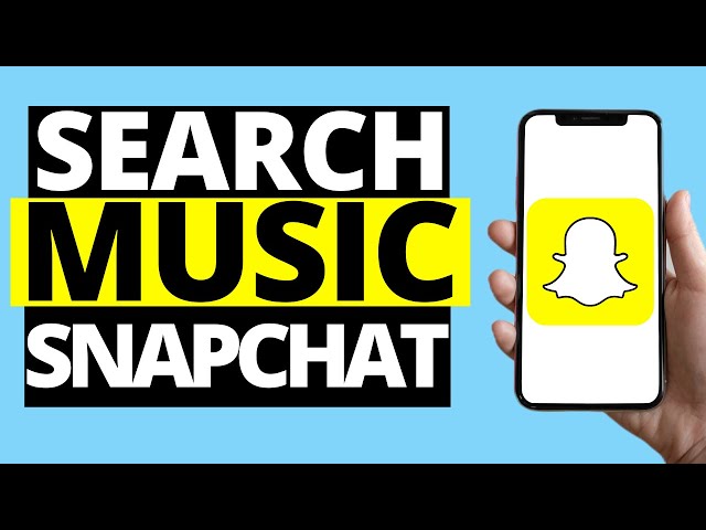 How to Search for Music on Snapchat - exigentrecords.com