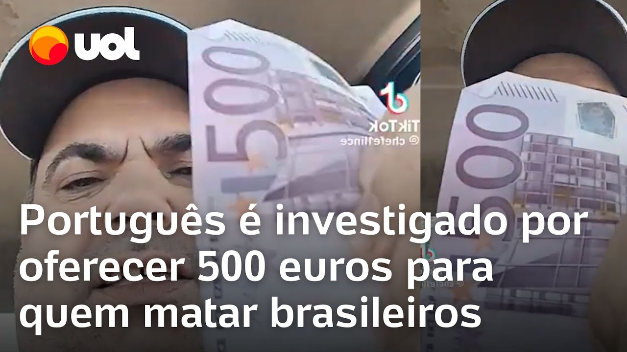 Português é investigado por oferecer 500 euros para quem matar brasileiros
