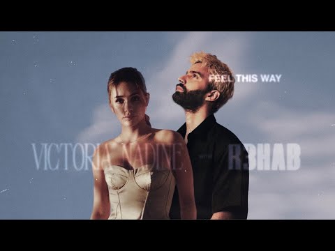 Victoria Nadine, R3HAB – Feel This Way (Official Lyric Video)