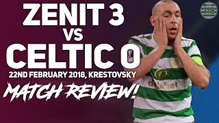 Zenit 3-0 Celtic 15/02/2018 | Match Review/Reaction