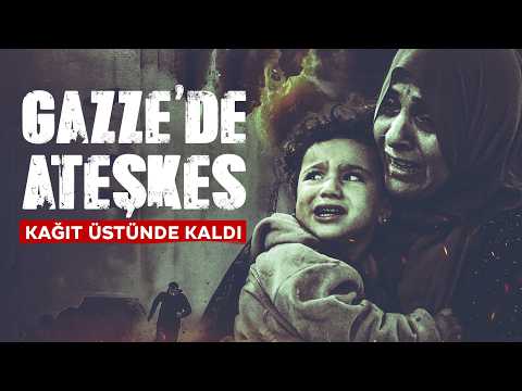 Gazze’de ateşkes sadece kağıt üstünde kaldı