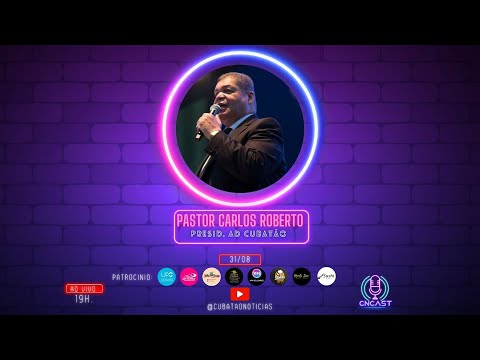CN-CAST EP.#27 PASTOR CARLOS ROBERTO -  PRESIDENTE AD CUBATÃO.