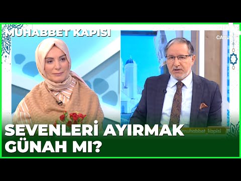 Sevdiğim Adamın Babası Beni İstemedi | Prof. Dr. Mustafa Karataş ile Muhabbet Kapısı