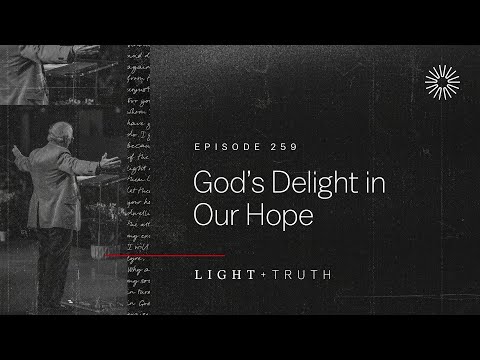 God’s Delight in Our Hope