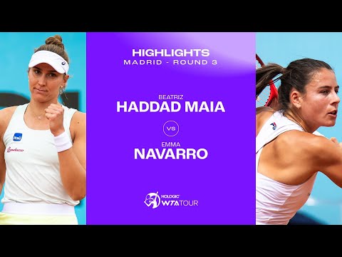 Beatriz Haddad Maia vs. Emma Navarro |  2024 Madrid Round 3 | WTA Match Highlights