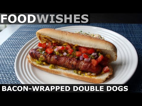 Bacon-Wrapped Double Dog - Food Wishes