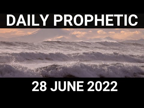 Daily Prophetic Word 28 June 2022 2 of 4