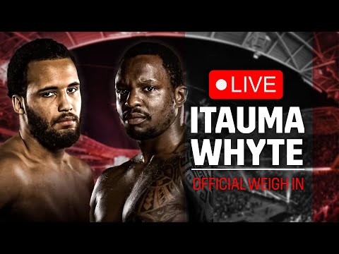 🥊 LIVE WEIGH IN: Moses Itauma vs. Dillian Whyte • OFFICIAL WEIGH IN  | DAZN Boxing