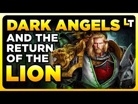 40K - THE DARK ANGELS - and return of THE LION | Warhammer 40,000 Lore/History