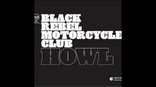 Howl (full album) - Black Rebel Motorcycle Club