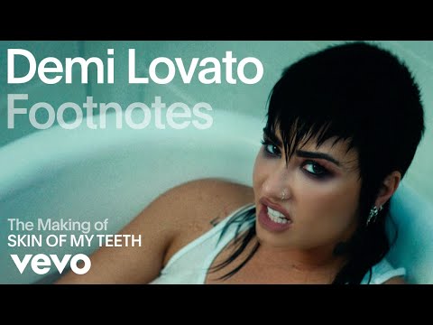 Demi Lovato - The Making Of 'SKIN OF MY TEETH' (Vevo Footnotes)