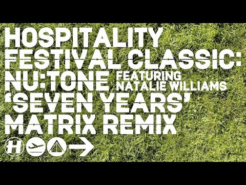 Nu:Tone Seven Years feat Natalie Williams - Matrix Remix - Hospitality Festival Classic - UCw49uOTAJjGUdoAeUcp7tOg