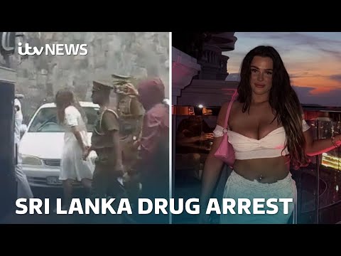 British woman arrested for drug offences in Sri Lanka 'trying best' despite circumstances | ITV News