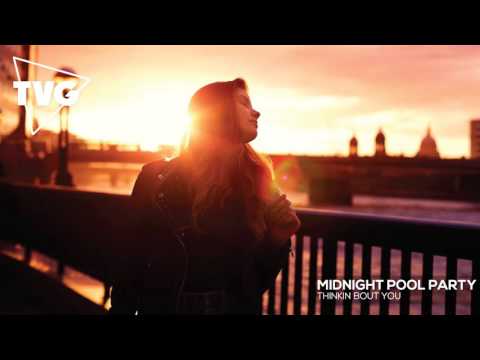 Midnight Pool Party - Thinkin Bout You - UCouV5on9oauLTYF-gYhziIQ