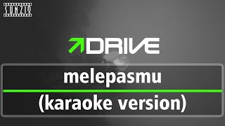 Drive - Melepasmu (Karaoke Version + Lyrics) No Vocal #sunziq