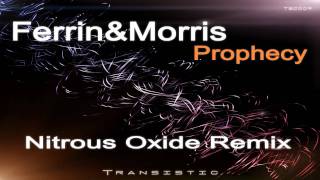 Ferrin & Morris - Prophecy (Nitrous Oxide Remix)