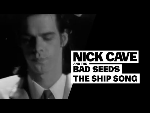 Nick Cave & The Bad Seeds - The Ship Song - UC2kTZB_yeYgdAg4wP2tEryA