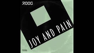 Roog  - Joy and Pain