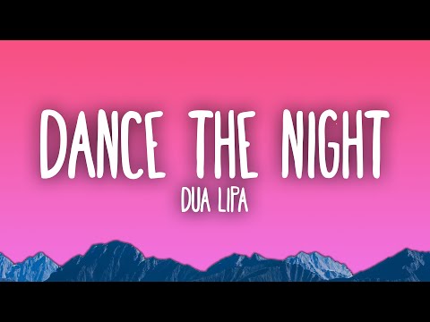 Dua Lipa - Dance The Night