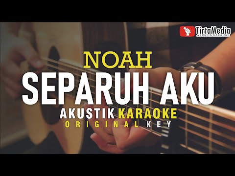separuh aku - noah (akustik karaoke)