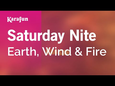 Karaoke Saturday Nite - Earth, Wind & Fire * - UCbqcG1rdt9LMwOJN4PyGTKg