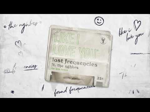 Lost Frequencies ft. The NGHBRS - Like I Love You (The Him Remix)