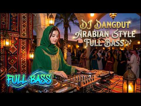 DJ REMIX DANGDUT   | VIRAL TIKTOK  🔥 | DJ DANGDUT ARABIAN STYLE FULL BASS