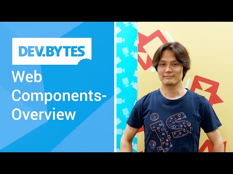 DevBytes: Web Components - Overview - UC_x5XG1OV2P6uZZ5FSM9Ttw