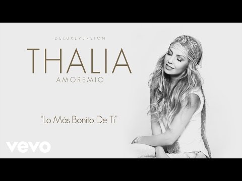 Thalía - Lo Más Bonito de Ti (Cover Audio) - UCwhR7Yzx_liQ-mR4nMUHhkg