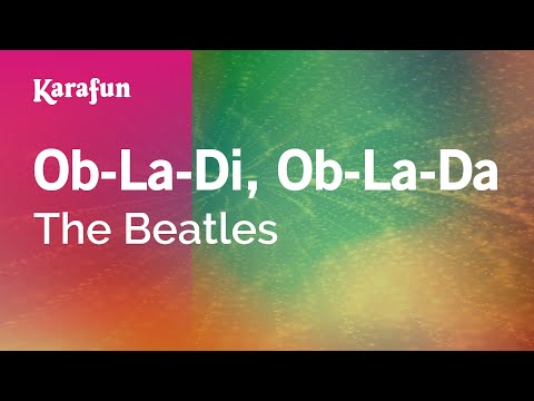 Karaoke Ob-La-Di, Ob-La-Da - The Beatles * - UCbqcG1rdt9LMwOJN4PyGTKg