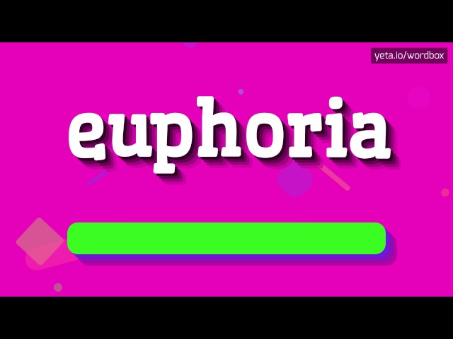 How to Pronounce Euphoria