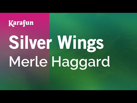 Karaoke Silver Wings - Merle Haggard * - UCbqcG1rdt9LMwOJN4PyGTKg