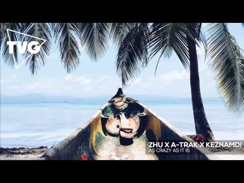 ZHU x A-Trak x Keznamdi - As Crazy As It Is - UCxH0sQJKG6Aq9-vFIPnDZ2A