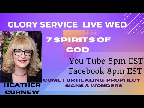 GLORY SERVICE - 7 SPIRITS OF GOD . Come FOR YOUR Healing, Prophecy, Signs & Wonders