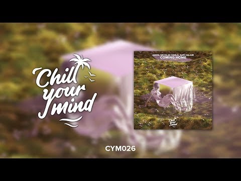 Nicolas Haelg, Sam Halabi, Adon - Coming Home [ChillYourMind Release] - UCmDM6zuSTROOnZnjlt2RJGQ