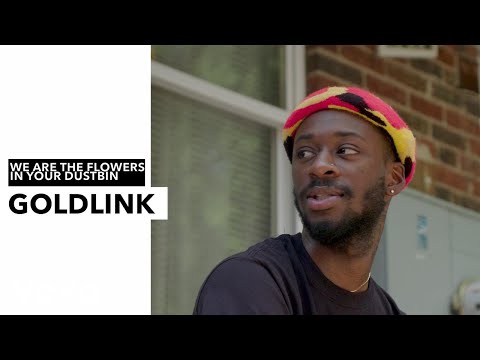 GoldLink - We Are The Flowers In Your Dustbin - UC2pmfLm7iq6Ov1UwYrWYkZA