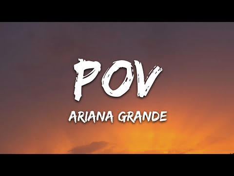 Ariana Grande - pov (Lyrics)