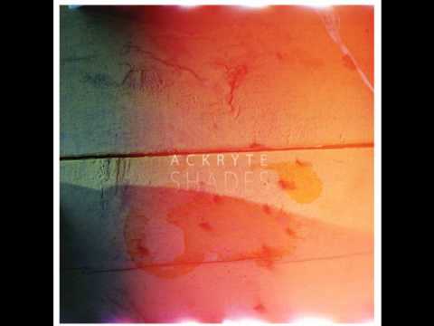 Ackryte - Shades - UCK6TR0sQo4hW5XSBmEXp-ww