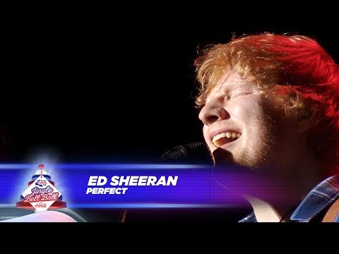 Ed Sheeran - ‘Perfect’ - (Live At Capital’s Jingle Bell Ball 2017)