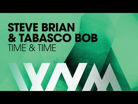 Steve Brian & Tabasco Bob - Time & Time (Radio Edit) - UCGZXYc32ri4D0gSLPf2pZXQ