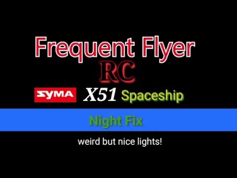 Syma X51 Night Fix: Weird But Nice Lights - UCNUx9bQyEI0k6CQpo4TaNAw